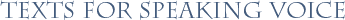 Texts for Speaking Voice